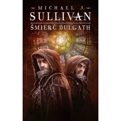 �mier� Dulgath. Kroniki Riyrii. Tom 3 - Michael J. Sullivan