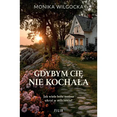 Gdybym ci� nie kocha�a - Monika  Wilgocka
