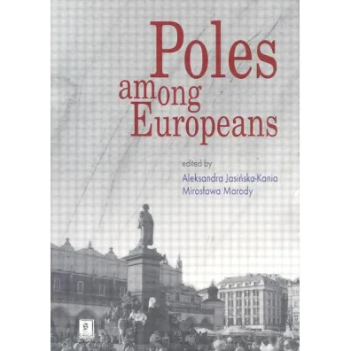Poles among Europeanes - Aleksandra Jasi�ska-Kania