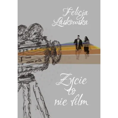 �ycie to nie film - Felicja Laskowska