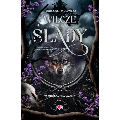 Wilcze �lady. W mrokach Luizjany. Tom 1 - Ludka Skrzydlewska