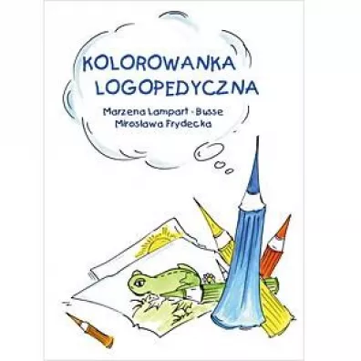 Kolorowanka logopedyczna - Marzena Lampart-Busse, Miros�awa Frydecka