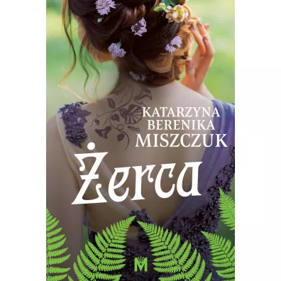 �erca. Kwiat paproci. Tom 3 - Katarzyna Berenika Miszczuk