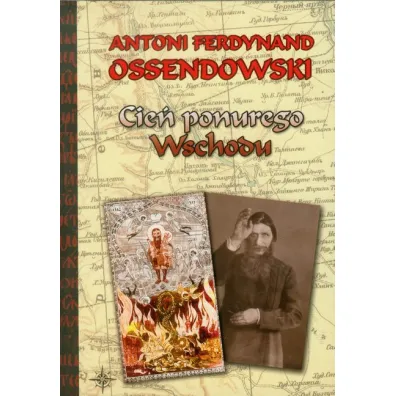 Cie� ponurego wschodu - Antoni Ferdynand Ossendowski