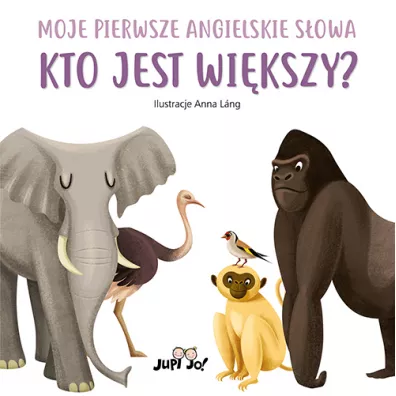 Kto jest wi�kszy? Moje pierwsze angielskie s�owa - Anna Lang