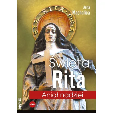 �wi�ta Rita Anio� nadziei - Anna Machalica