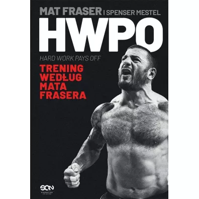 HWPO. Ci�ka praca si� op�aca. Trening wed�ug Mata Frasera - Spenser Mestel, Mat Fraser