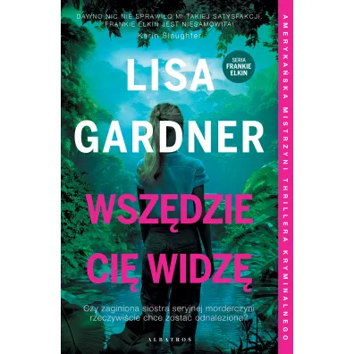 Wsz�dzie Ci� widz�. Frankie Elkin. Tom 3 - Lisa Gardner