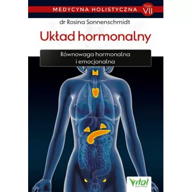 Uk�ad hormonalny – medycyna holistyczna tom VII - Rosina Sonnenschmidt