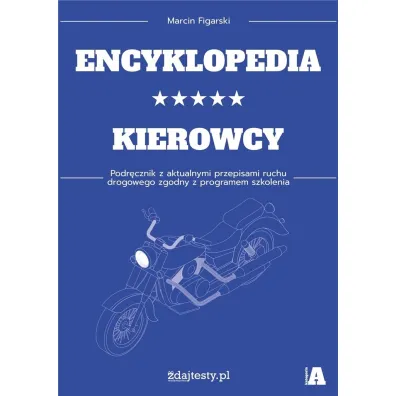 Encyklopedia kierowcy kat. A podr. z przepisami - Marcin  Figarski
