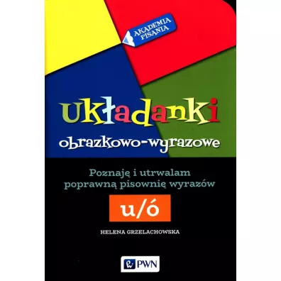 Akademia Pisania. Ukadanki obrazkowo-wyrazowe - Helena Grzelachowska