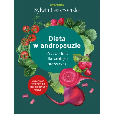 Dieta w andropauzie. Przewodnik dla ka�dego m�czyzny