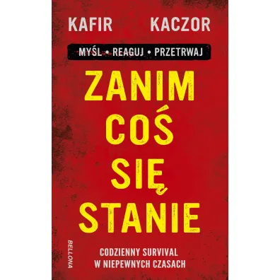 Zanim co� si� stanie. Codzienny survival w niepewnych czasach - Kafir