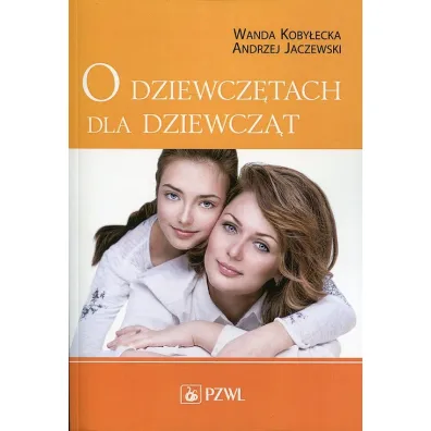 O dziewcz�tach dla dziewcz�t - Andrzej Jaczewski, Wanda Koby�ecka