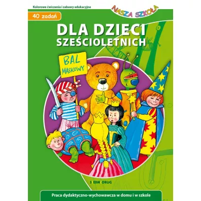Nasza szko�a. Dla dzieci sze�cioletnich - Judyta Julia Wodnicka
