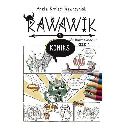 Uniwersum Rawawika. Komiks cz.1 do kolorowania - Aneta Kmie�-Wawrzyniak
