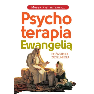 Psychoterapia Ewangeli� - Marek Pietrachowicz