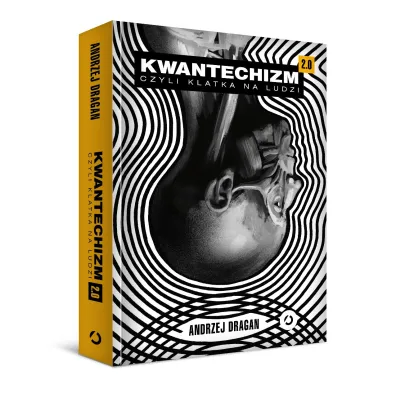 Kwantechizm 2.0, czyli klatka na ludzi