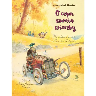 M�j pierwszy komiks 5+ Auto, Ropuch, Borsuk. O czym szumi� wierzby. Tom 2