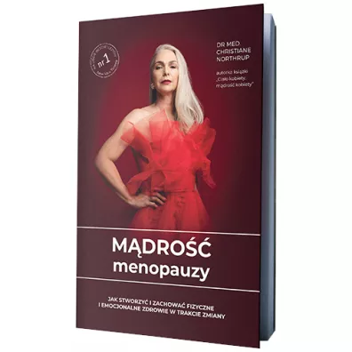 M�dro�� menopauzy. Jak stworzy� i zachowa� fizyczne i emocjonalne zdrowie w trakcie zmiany - Christiane Northrup