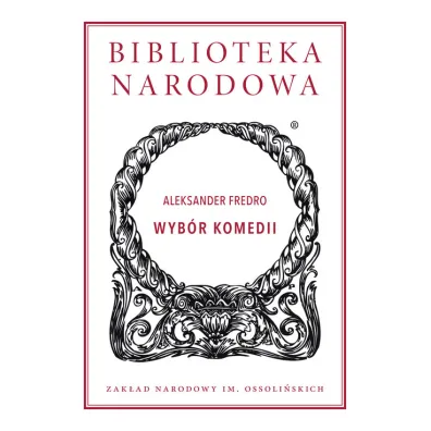 Wyb�r komedii. Biblioteka Narodowa - Aleksander Fredro