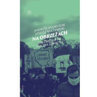 Na obrze�ach. Jak zmienia si� Polska lokalna - Andrzej Andrysiak, Janusz  Kucharski