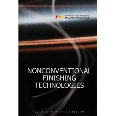 Nonconventional Finishing Technologies - Mieczys�aw Korzy�ski