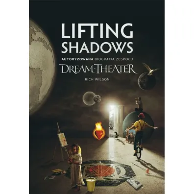 Lifting Shadows. Autoryzowana biografia zespo�u Dream Theater - Wilson Rich