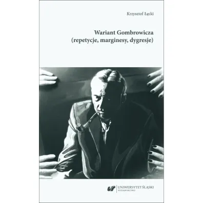 Wariant Gombrowicza (repetycje, marginesy, dygresje) - Krzysztof ��cki