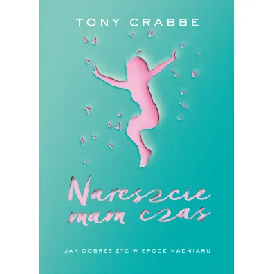 Nareszcie mam czas - Tony Crabbe