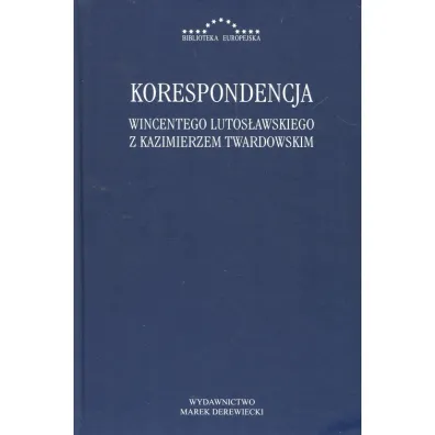 Korespondencja Wincentego Lutos�awskiego z Kazimierzem Twardowskim - Kazimierz Twardowski, Wincenty Lutoslawski