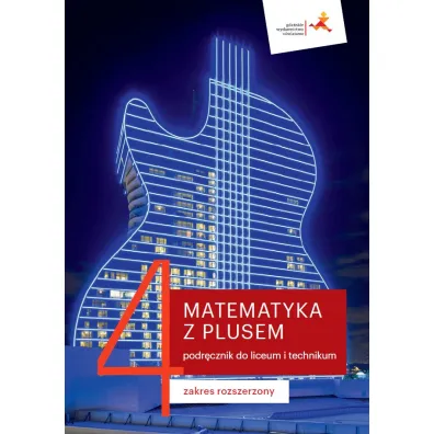 Matematyka z plusem 4. Podr�cznik dla liceum i technikum. Zakres rozszerzony - Ma�gorzata Dobrowolska, Marcin Karpi�ski, Jacek Lech