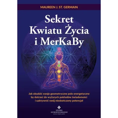 Sekret Kwiatu �ycia i MerKaBy - Maureen Germain