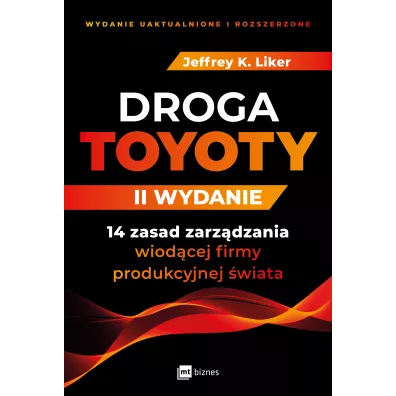 DROGA TOYOTY. 14 zasad zarz�dzania wiod�cej firmy produkcyjnej �wiata - Jeffrey K. Liker