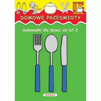 Domowe przedmioty malowanki dla dzieci od lat 2 - Judyta Julia Wodnicka