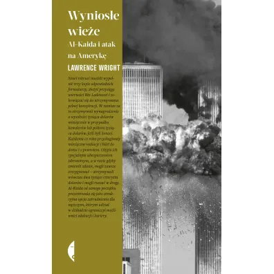 Wynios�e wie�e. Al-Kaida i atak na Ameryk� - Lawrence Wright