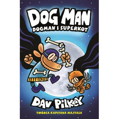 Dogman i Superkot. Dogman. Tom 4 - Dav Pilkey