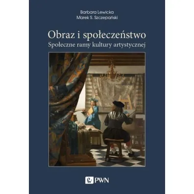 Obraz i spo�ecze�stwo - Barbara Lewicka, Marek S Szczepa�ski