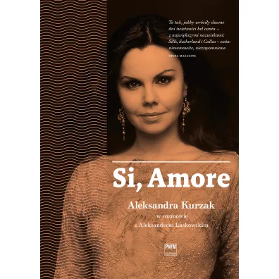 Si, Amore. Aleksandra Kurzak w rozmowie z Aleksandrem Laskowskim - Aleksander Laskowski