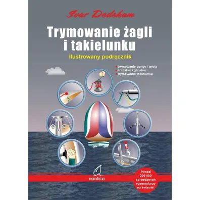 Trymowanie �agli i takielunku. Ilustrowany podr�cznik - Ivar Dedekam