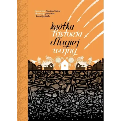 Kr�tka historia d�ugiej wojny - Iwan  Kypibida, Julia  Wus, Mariam Najem