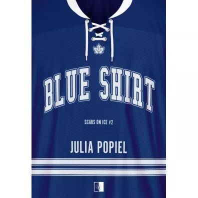 Blue Shirt. Scars on Ice. Tom 2 - Julia Popiel