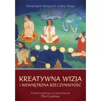 Kreatywna wizja i wewn�trzna rzeczywisto�� - Dziamgon Kongtrul Lodro Thaje
