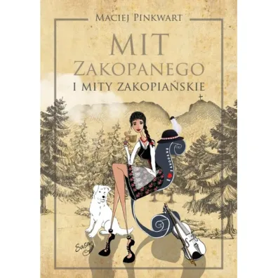 Mit Zakopanego i mity zakopia�skie - Maciej Pinkwart