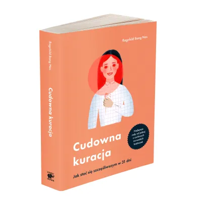 Cudowna kuracja. Jak sta� si� szcz�liwszym w 31 dni