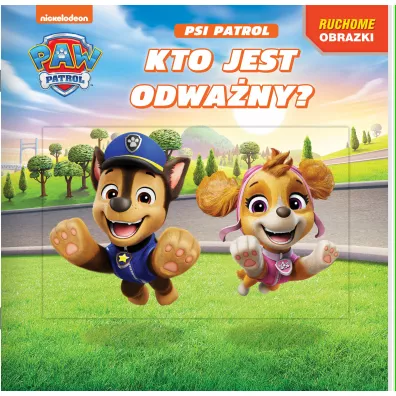 Psi Patrol. Ruchome obrazki. Kto jest odwa�ny?