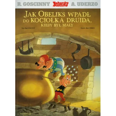 Jak Obeliks wpad� do kocio�ka druida, kiedy by� ma�y. Asteriks - Albert Uderzo, Ren� Goscinny