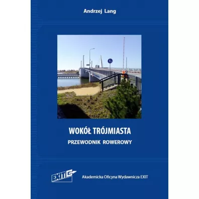 Wok� Tr�jmiasta. Przewodnik rowerowy - Andrzej  Lang