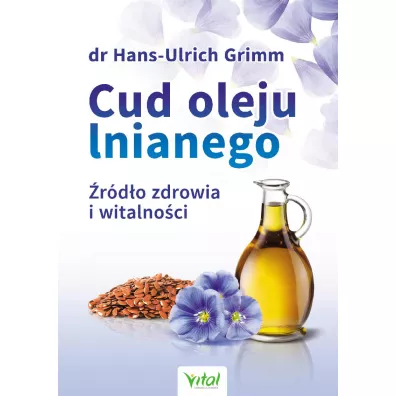 Cud oleju lnianego - Hans-Ulrich Grimm