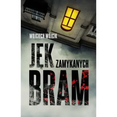 J�k zamykanych bram - Wojciech W�jcik